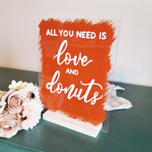 Load image into Gallery viewer, All You Need is Love and Donuts custom acrylic sign
