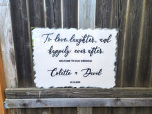 Load image into Gallery viewer, To love, laughter and happily ever after - Personalized wedding welcome sign
