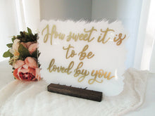 Load image into Gallery viewer, How Sweet it is to be Loved by You