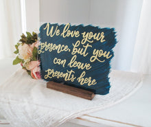 Load image into Gallery viewer, Gift Table Sign - We Love your Presence