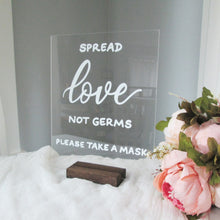 Load image into Gallery viewer, Spread Love Not Germs Acrylic Sign