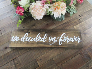 We decided on forever wood wedding sign Perryhill Rustics