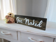 Load image into Gallery viewer, Get naked wooden bathroom decor sign by Perryhill Rustics