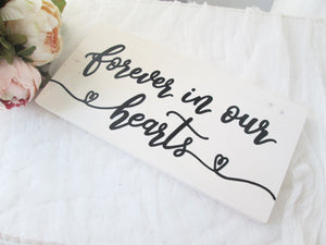 white and black wedding decor. Forever in our hearts wood wedding sign by Perryhill Rustics