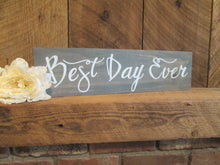 Load image into Gallery viewer, Best Day Ever wooden personalized wedding sign by Perryhill Rustics