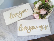 Load image into Gallery viewer, Love you &amp; Love you more sign set
