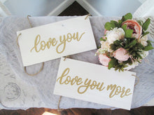 Load image into Gallery viewer, Love you & Love you more sign set
