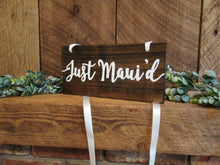 Load image into Gallery viewer, Just Maui'd Wooden Photo Prop Sign by Perryhill Rustics