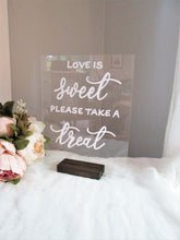 Load image into Gallery viewer, Love is sweet please take a treat hand painted clear acrylic wedding sign by Perryhill Rustics