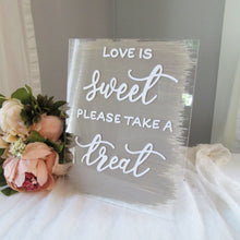Load image into Gallery viewer, Love is sweet please take a treat hand painted acrylic wedding sign by Perryhill Rustics