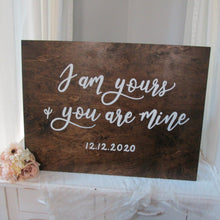 Load image into Gallery viewer, I am yours and you are mine, wood wedding sign by Perryhill Rustics
