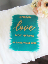 Load image into Gallery viewer, Spread Love Not Germs Acrylic Sign