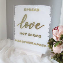 Load image into Gallery viewer, Spread Love Not Germs Acrylic Sign