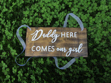 Load image into Gallery viewer, Daddy here comes our girl wooden wedding sign by Perryhill Rustics