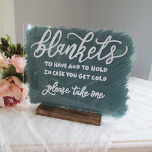 Load image into Gallery viewer, Blankets, to have and to hold in case you get cold, wedding favors acrylic sign by Perryhill Rustics
