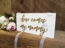 Load image into Gallery viewer, Here Comes My Mommy Ring Bearer Sign