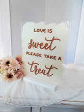 Load image into Gallery viewer, Champagne and rose gold Love is sweet please take a treat hand painted acrylic wedding sign by Perryhill Rustics
