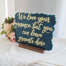 Load image into Gallery viewer, We love your presence gift table sign