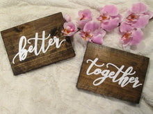 Load image into Gallery viewer, better together wooden sign set by Perryhill Rustics