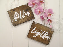 Load image into Gallery viewer, better together wooden sign set by Perryhill Rustics