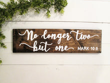 Load image into Gallery viewer, No longer two but one, wooden wedding or home wall decor sign by Perryhill Rustics