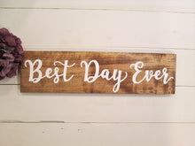 Load image into Gallery viewer, Best Day Ever wooden personalized wedding sign by Perryhill Rustics
