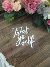Load image into Gallery viewer, Treat Yo Self Acrylic Sign with Stand