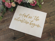 Load image into Gallery viewer, And so the adventure begins, wooden wedding sign by Perryhill Rustics