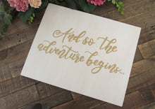 Load image into Gallery viewer, And so the adventure begins, wooden wedding sign by Perryhill Rustics