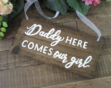 Load image into Gallery viewer, Daddy here comes our girl wooden wedding sign by Perryhill Rustics
