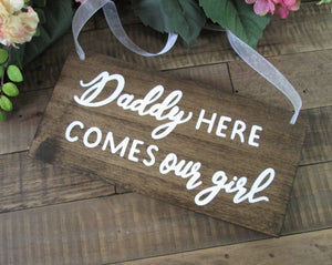 Daddy here comes our girl wooden wedding sign by Perryhill Rustics