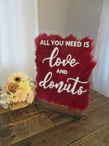 All You Need is Love and Donuts custom acrylic sign