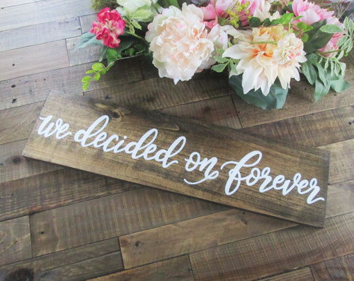 We decided on forever wood wedding sign Perryhill Rustics