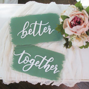Better together acrylic sweetheart table signs by Perryhill Rustics