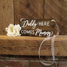 Load image into Gallery viewer, Daddy here comes mommy ring bearer sign by Perryhill Rustics
