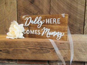 Daddy here comes mommy, rustic wooden ring bearer sign by Perryhill Rustics