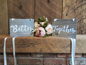 better together wooden sign set by Perryhill Rustics