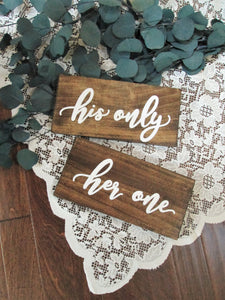 his one, her only wedding chair sign set by Perryhill Rustics