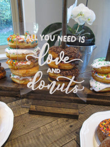 All You Need is Love and Sweets Acrylic Sign