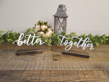 Load image into Gallery viewer, Better Together Acrylic Sweetheart Table Signs

