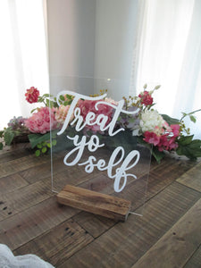 Treat Yo Self Acrylic Sign with Stand